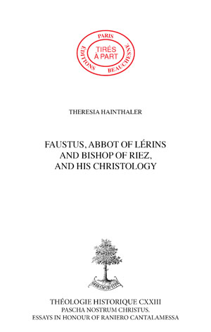 FAUSTUS, ABBOT OF LÉRINS AND BISHOP OF RIEZ, AND HIS CHRISTOLOGY